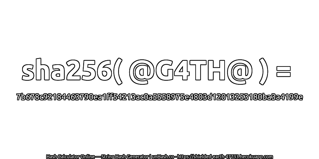 sha256( @G4TH@ ) = 7b678c92184463790ea1ff54213ac0a5558975e4803d12013253180ba3a4199e | unHash.co