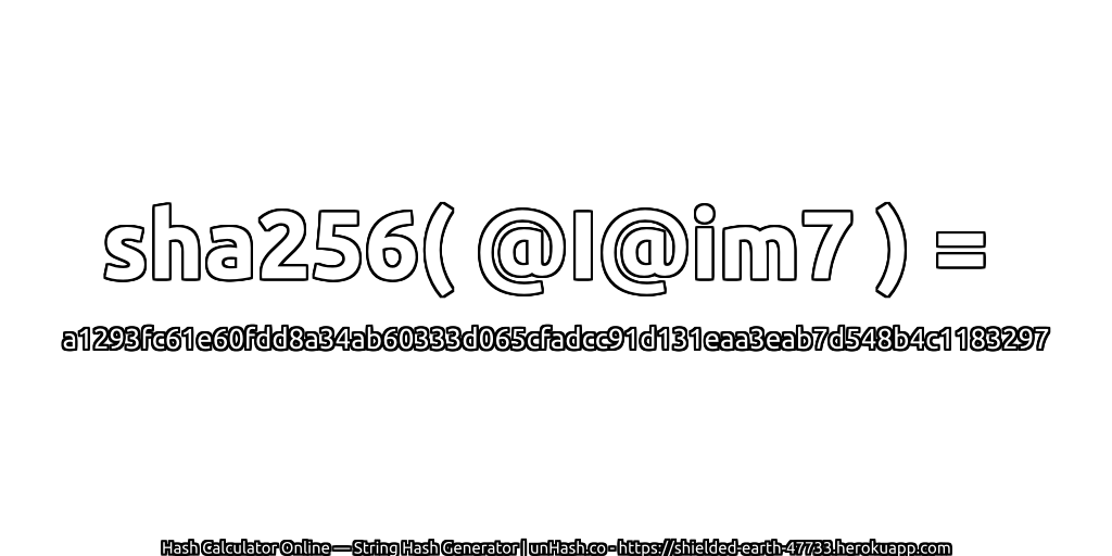 sha256( @I@im7 ) = a1293fc61e60fdd8a34ab60333d065cfadcc91d131eaa3eab7d548b4c1183297 | unHash.co