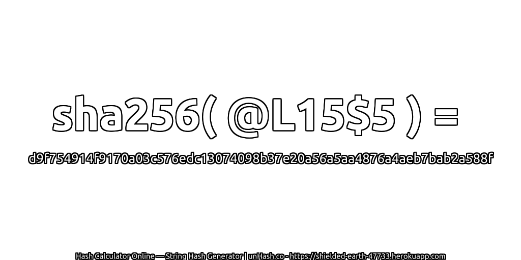 sha256( @L15$5 ) = d9f754914f9170a03c576edc13074098b37e20a56a5aa4876a4aeb7bab2a588f | unHash.co