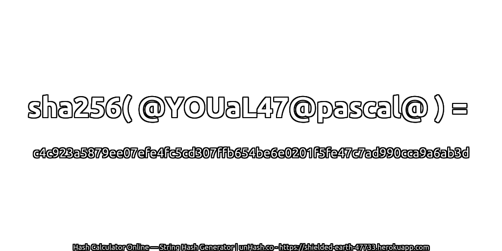 sha256( @YOUaL47@pascal@ ) = c4c923a5879ee07efe4fc5cd307ffb654be6e0201f5fe47c7ad990cca9a6ab3d | unHash.co