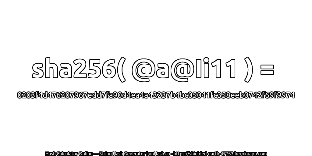 sha256( @a@Ii11 ) = 0203f4d476207967edd7fa90d4ea4a43237b4bc05041fc358eeb0742f69f9974 | unHash.co