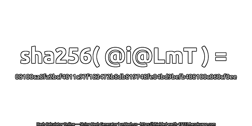 sha256( @i@LmT ) = 08100ca5fa2bcf4011c97f183472b8db819748fe04bd9befb408100c060cf0ee | unHash.co