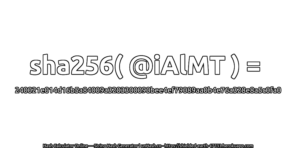 sha256( @iAlMT ) = 240021e014d16b5a84009a3203300090bee4ef79089aa0b4e76a328e8a5c0fa0 | unHash.co