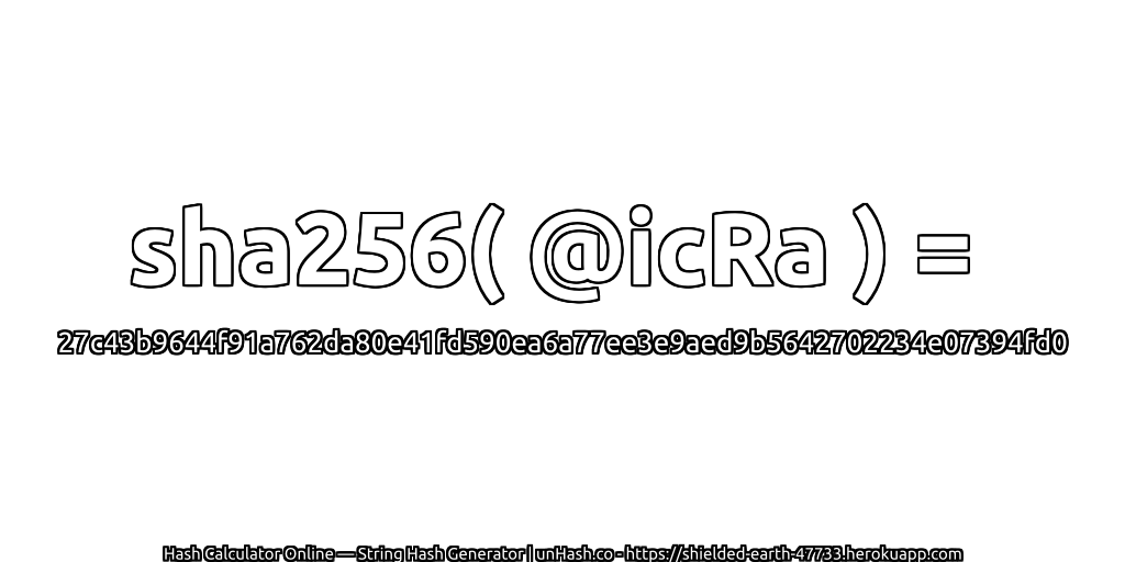 sha256( @icRa ) = 27c43b9644f91a762da80e41fd590ea6a77ee3e9aed9b5642702234e07394fd0 | unHash.co