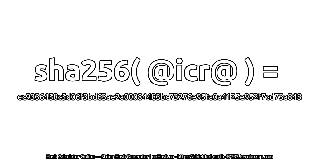 sha256( @icr@ ) = ec9336458c5d06f3bd63ae2a00084483bc73276e95fa0a4125e952f7cd73a848 | unHash.co