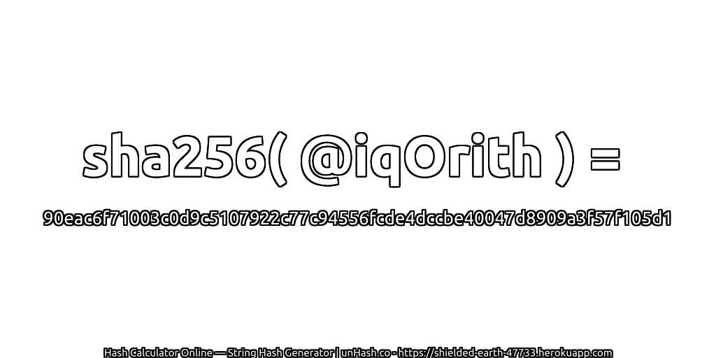 sha256( @iqOrith ) = 90eac6f71003c0d9c5107922c77c94556fcde4dccbe40047d8909a3f57f105d1 | unHash.co