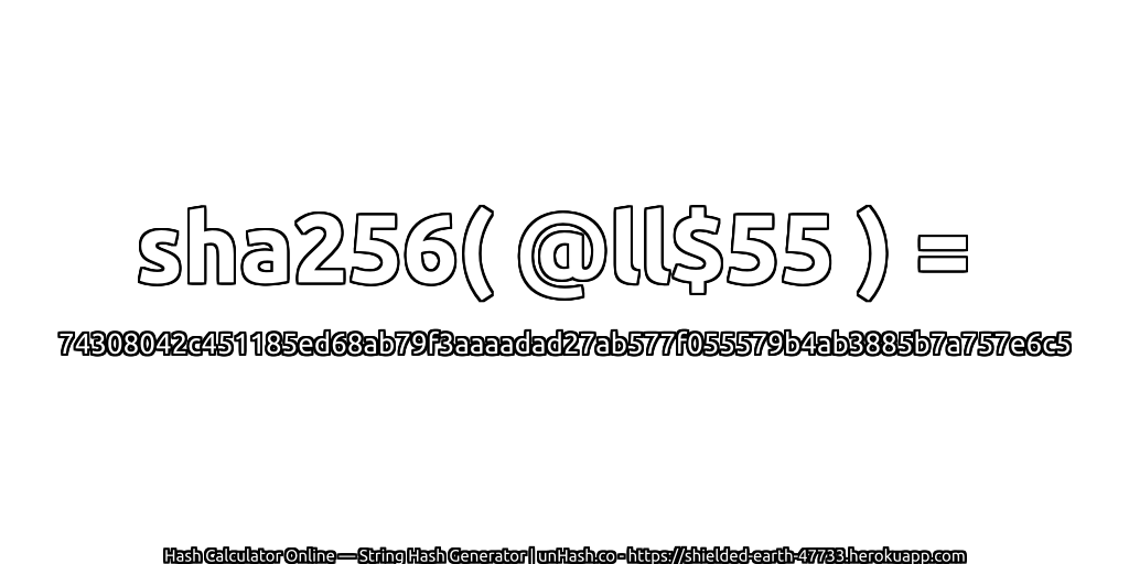 sha256( @ll$55 ) = 74308042c451185ed68ab79f3aaaadad27ab577f055579b4ab3885b7a757e6c5 | unHash.co
