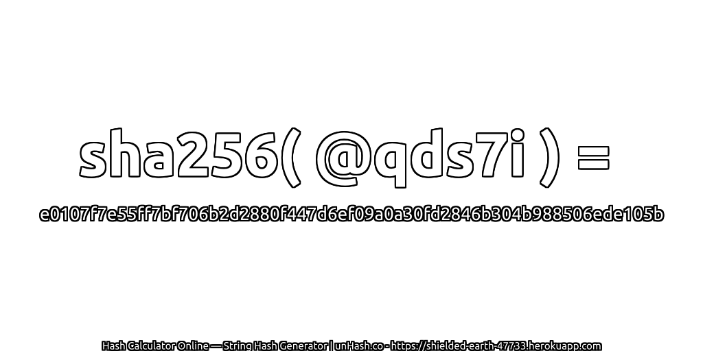 sha256( @qds7i ) = e0107f7e55ff7bf706b2d2880f447d6ef09a0a30fd2846b304b988506ede105b | unHash.co