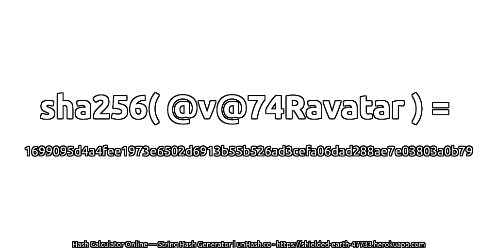 sha256( @v@74Ravatar ) = 1699095d4a4fee1973e6502d6913b55b526ad3cefa06dad288ae7e03803a0b79 | unHash.co