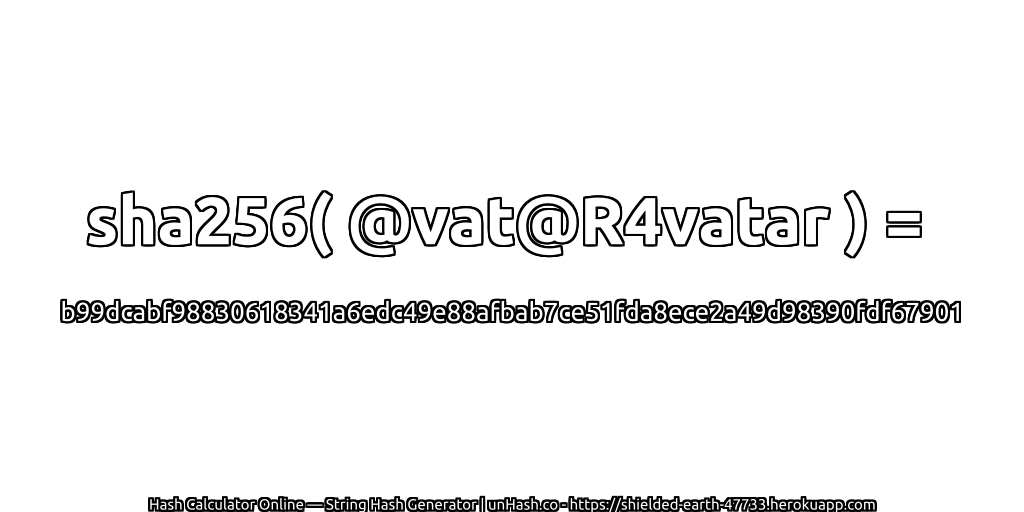 sha256( @vat@R4vatar ) = b99dcabf98830618341a6edc49e88afbab7ce51fda8ece2a49d98390fdf67901 | unHash.co