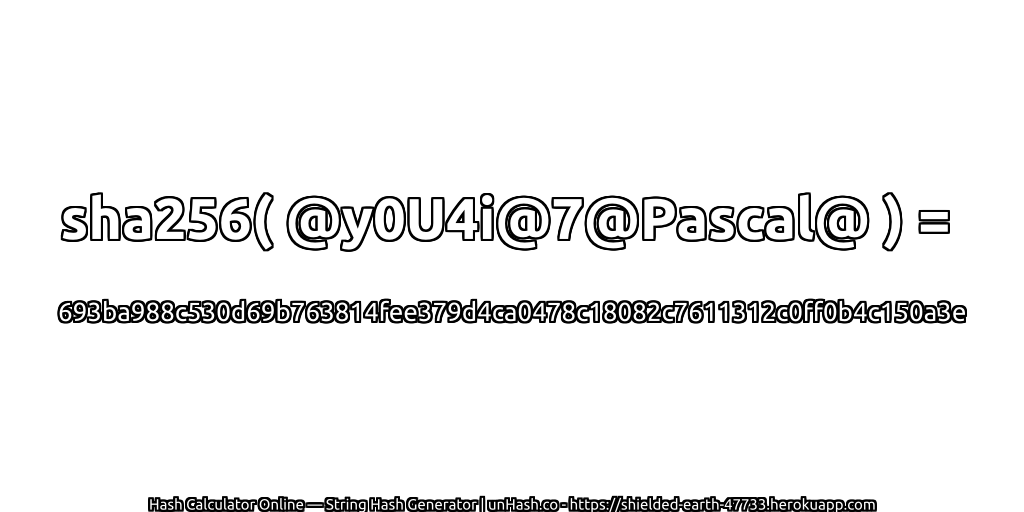 sha256( @y0U4i@7@Pascal@ ) = 693ba988c530d69b763814fee379d4ca0478c18082c7611312c0ff0b4c150a3e | unHash.co