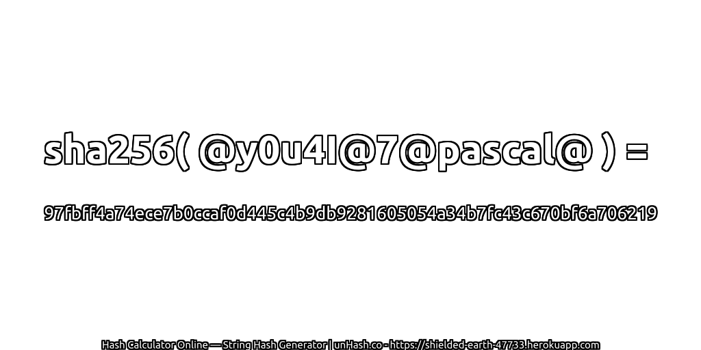 sha256( @y0u4I@7@pascal@ ) = 97fbff4a74ece7b0ccaf0d445c4b9db9281605054a34b7fc43c670bf6a706219 | unHash.co