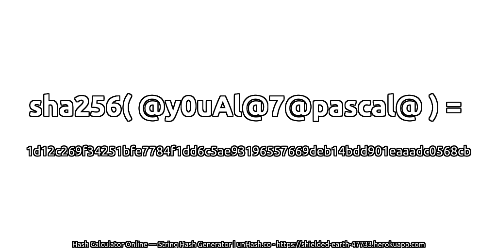 sha256( @y0uAl@7@pascal@ ) = 1d12c269f34251bfe7784f1dd6c5ae93196557669deb14bdd901eaaadc0568cb | unHash.co