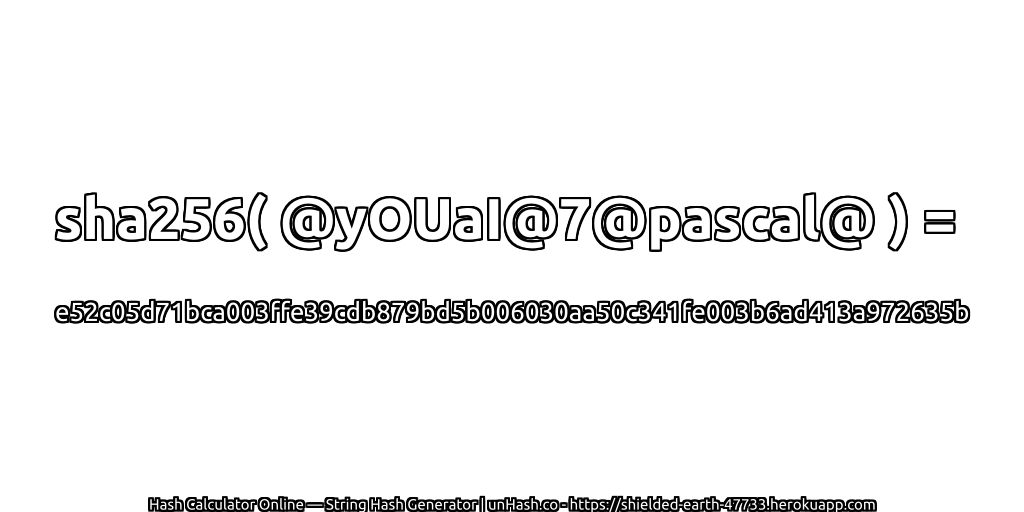 sha256( @yOUaI@7@pascal@ ) = e52c05d71bca003ffe39cdb879bd5b006030aa50c341fe003b6ad413a972635b | unHash.co