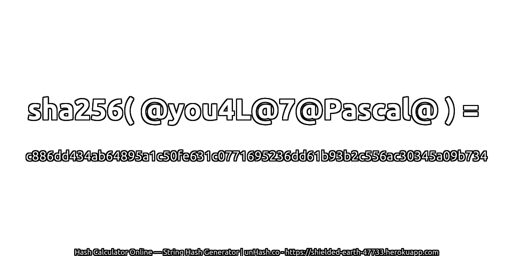 sha256( @you4L@7@Pascal@ ) = c886dd434ab64895a1c50fe631c0771695236dd61b93b2c556ac30345a09b734 | unHash.co