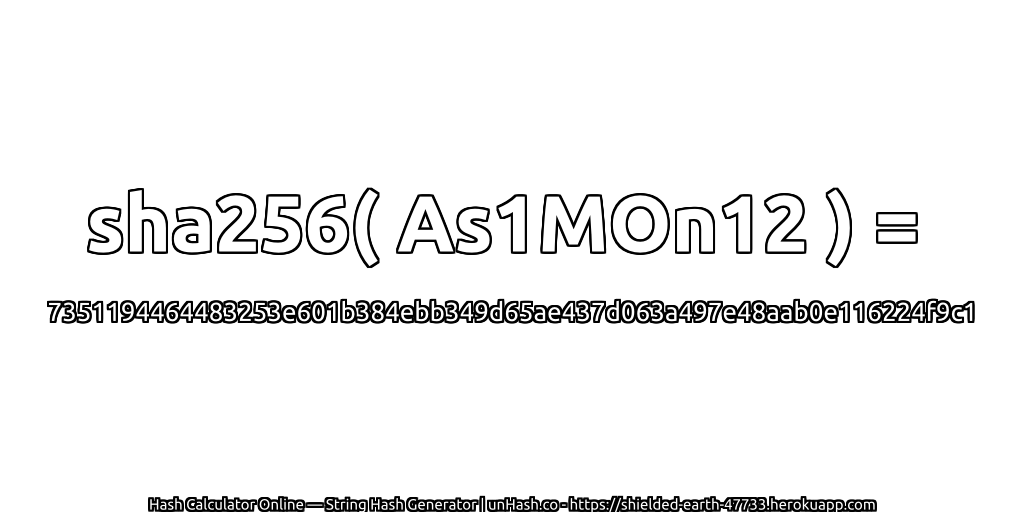 sha256( As1MOn12 ) = 7351194464483253e601b384ebb349d65ae437d063a497e48aab0e116224f9c1 | unHash.co