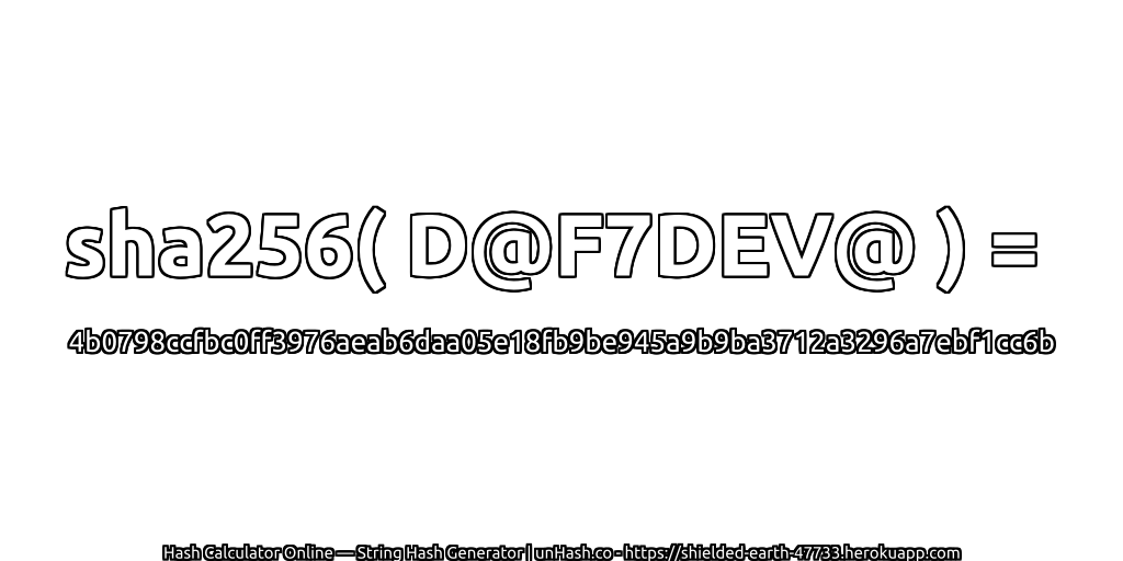 sha256( D@F7DEV@ ) = 4b0798ccfbc0ff3976aeab6daa05e18fb9be945a9b9ba3712a3296a7ebf1cc6b | unHash.co