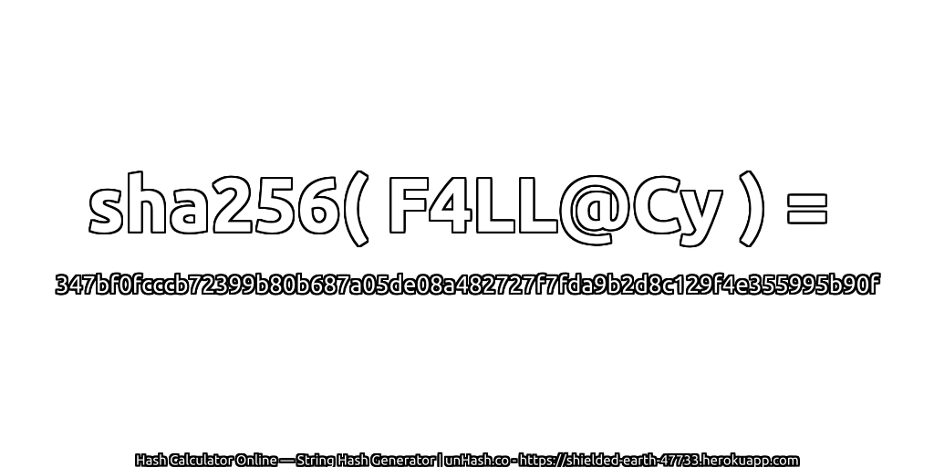 sha256( F4LL@Cy ) = 347bf0fcccb72399b80b687a05de08a482727f7fda9b2d8c129f4e355995b90f | unHash.co