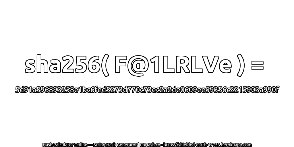 sha256( F@1LRLVe ) = 5d91a596893258e1bc6fed5273d770c73ec2a2de0609ee59356c2215903a990f | unHash.co