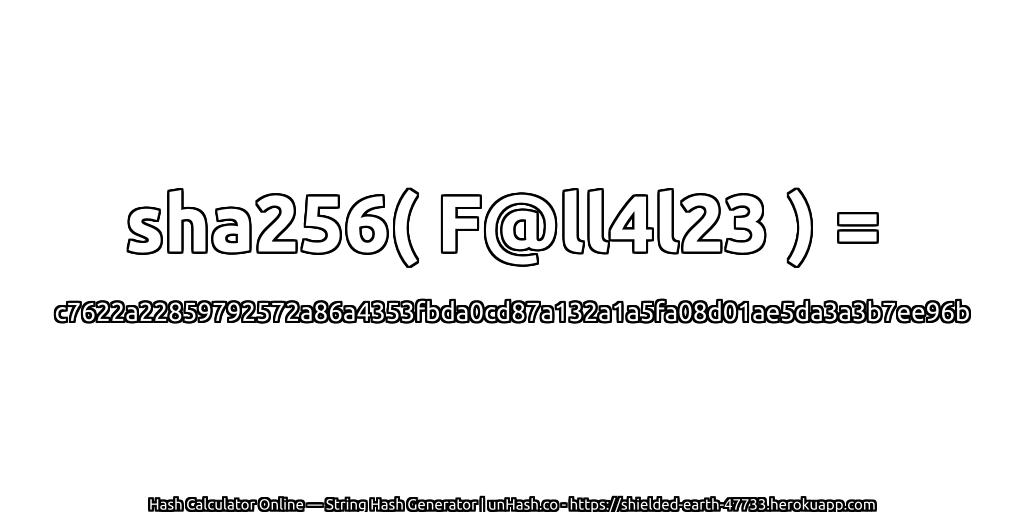 sha256( F@ll4l23 ) = c7622a22859792572a86a4353fbda0cd87a132a1a5fa08d01ae5da3a3b7ee96b | unHash.co