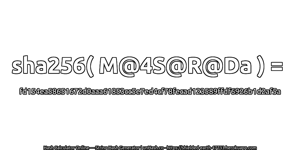 sha256( M@4S@R@Da ) = fd154ea58651672d0aaa61853cc5e7ed4cf78fecad123589ffdf6926b1d2af5a | unHash.co
