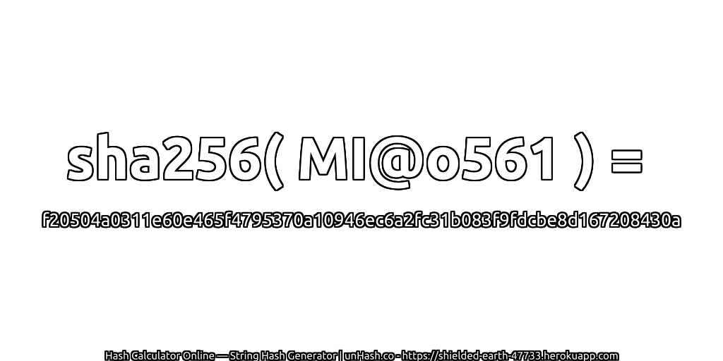 sha256( MI@o561 ) = f20504a0311e60e465f4795370a10946ec6a2fc31b083f9fdcbe8d167208430a | unHash.co