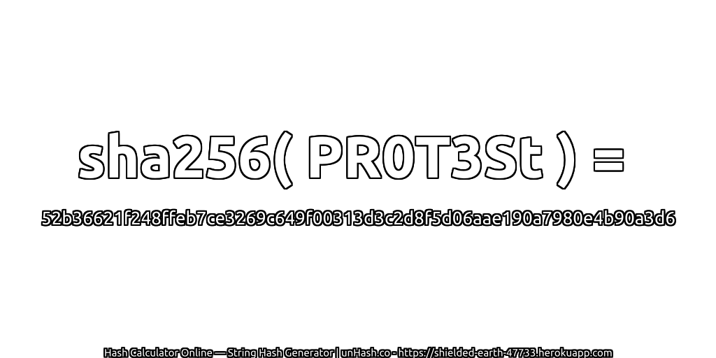sha256( PR0T3St ) = 52b36621f248ffeb7ce3269c649f00313d3c2d8f5d06aae190a7980e4b90a3d6 | unHash.co