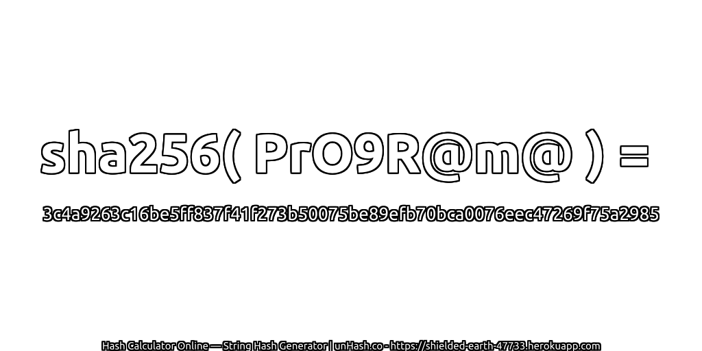 sha256( PrO9R@m@ ) = 3c4a9263c16be5ff837f41f273b50075be89efb70bca0076eec47269f75a2985 | unHash.co