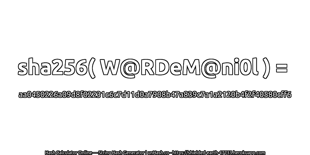 sha256( W@RDeM@ni0l ) = aa0450226a09d8f02231c6c7d11d0a7908b47a839c7a1a2120b4f2f40580cff6 | unHash.co