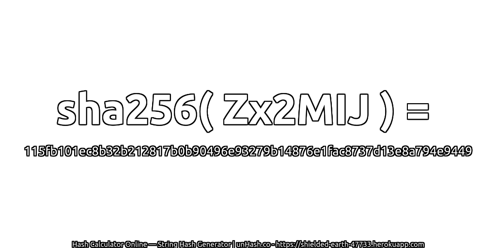 sha256( Zx2MIJ ) = 115fb101ec8b32b212817b0b90496e93279b14876e1fac8737d13e8a794e9449 | unHash.co