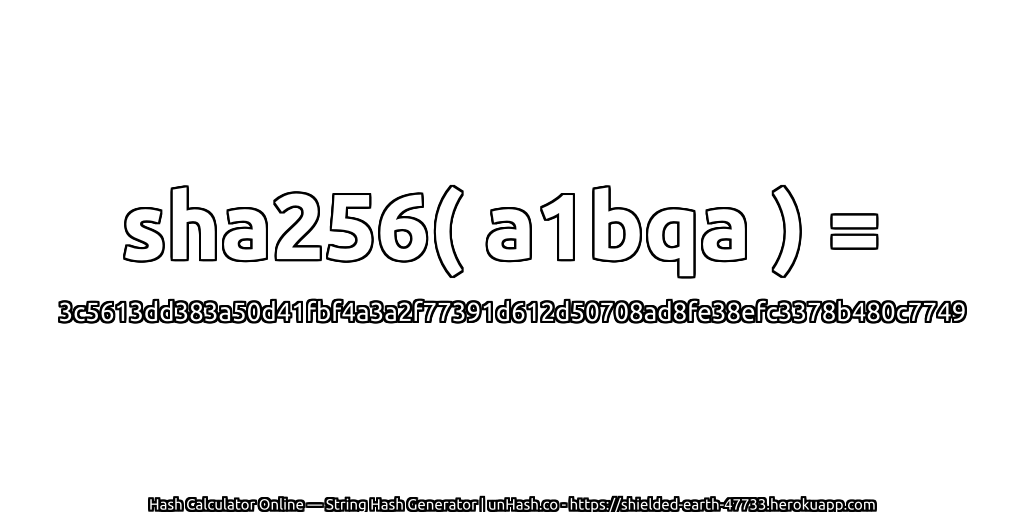 sha256( a1bqa ) = 3c5613dd383a50d41fbf4a3a2f77391d612d50708ad8fe38efc3378b480c7749 | unHash.co