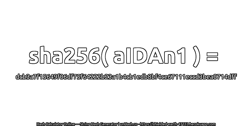 sha256( aIDAn1 ) = dcb3a7f15649f06df75f64222b23a1b4cb1edb8bf4ce67111eccd3bea0714dff | unHash.co