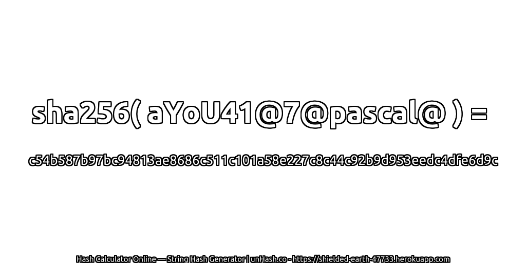 sha256( aYoU41@7@pascal@ ) = c54b587b97bc94813ae8686c511c101a58e227c8c44c92b9d953eedc4dfe6d9c | unHash.co