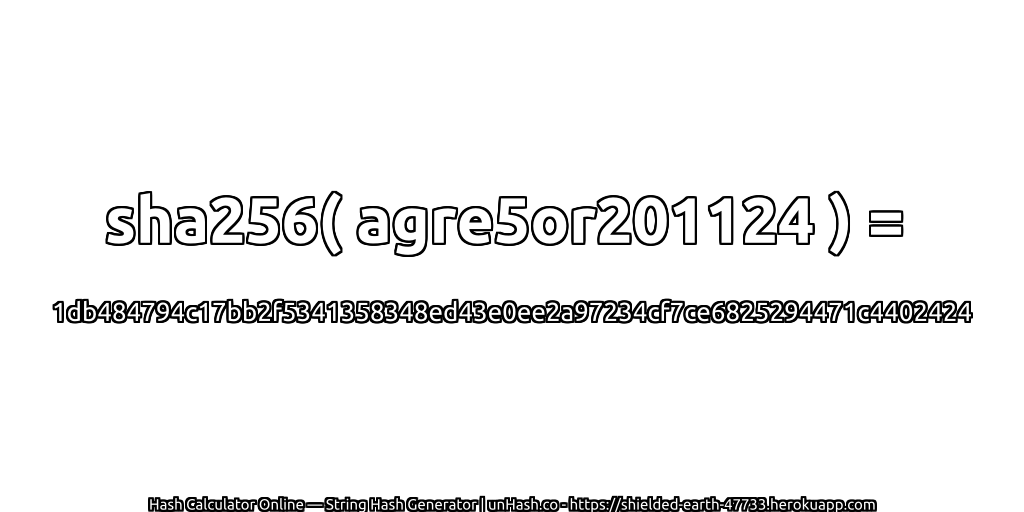 sha256( agre5or201124 ) = 1db484794c17bb2f5341358348ed43e0ee2a97234cf7ce6825294471c4402424 | unHash.co