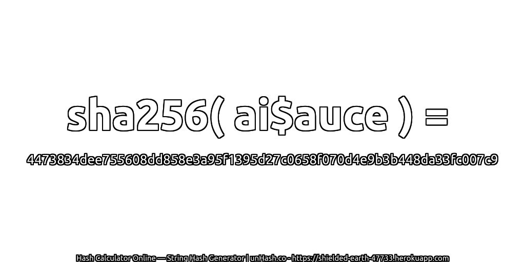 sha256( ai$auce ) = 4473834dee755608dd858e3a95f1395d27c0658f070d4e9b3b448da33fc007c9 | unHash.co