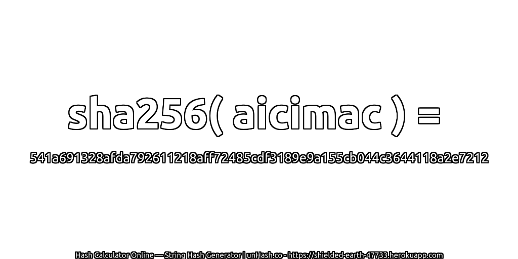 sha256( aicimac ) = 541a691328afda792611218aff72485cdf3189e9a155cb044c3644118a2e7212 | unHash.co
