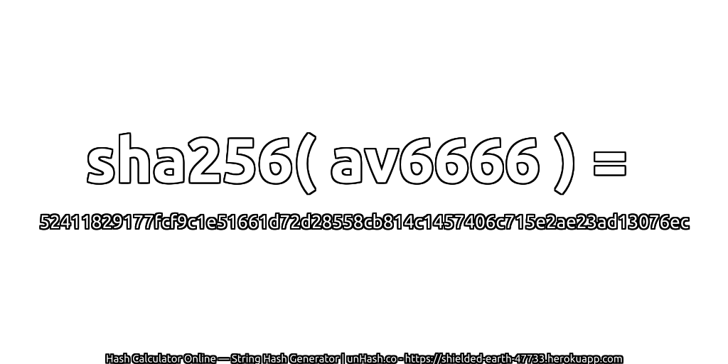 sha256( av6666 ) = 52411829177fcf9c1e51661d72d28558cb814c1457406c715e2ae23ad13076ec | unHash.co