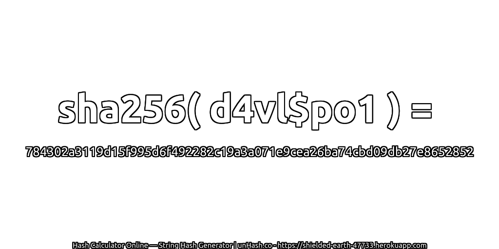 sha256( d4vl$po1 ) = 784302a3119d15f995d6f492282c19a3a071e9cea26ba74cbd09db27e8652852 | unHash.co