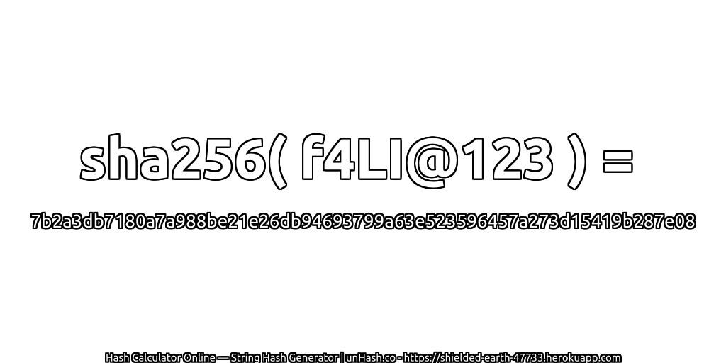 sha256( f4LI@123 ) = 7b2a3db7180a7a988be21e26db94693799a63e523596457a273d15419b287e08 | unHash.co
