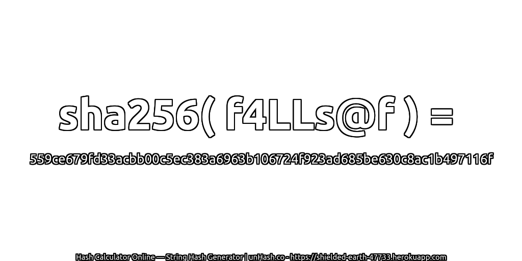 sha256( f4LLs@f ) = 559ce679fd33acbb00c5ec383a6963b106724f923ad685be630c8ac1b497116f | unHash.co