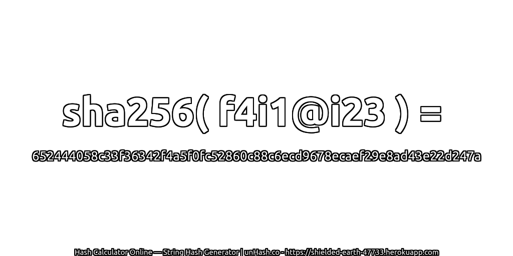sha256( f4i1@i23 ) = 652444058c33f36342f4a5f0fc52860c88c6ecd9678ecaef29e8ad43e22d247a | unHash.co