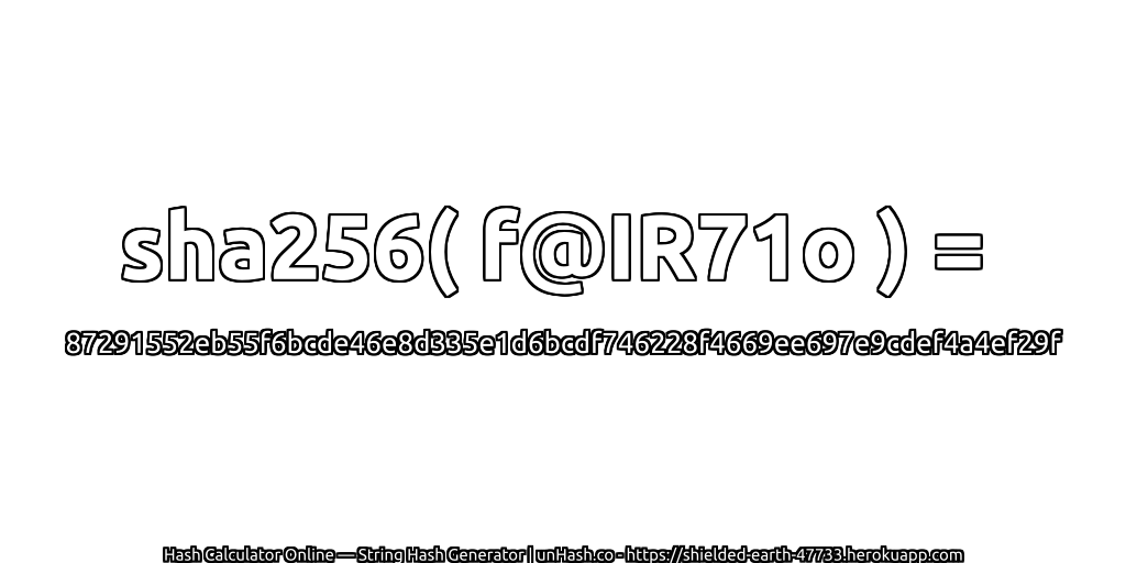 sha256( f@IR71o ) = 87291552eb55f6bcde46e8d335e1d6bcdf746228f4669ee697e9cdef4a4ef29f | unHash.co