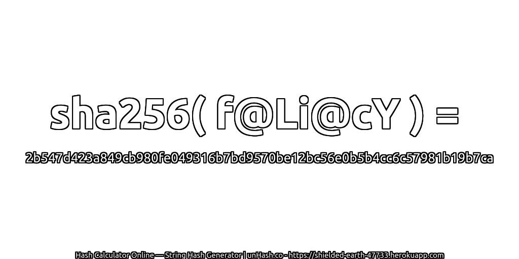 sha256( f@Li@cY ) = 2b547d423a849cb980fe049316b7bd9570be12bc56e0b5b4cc6c57981b19b7ca | unHash.co