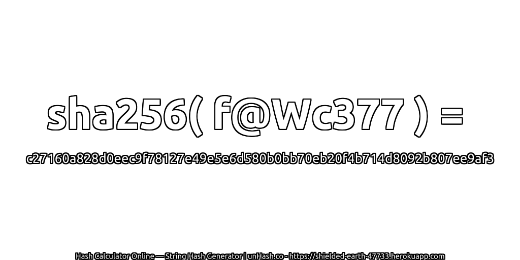 sha256( f@Wc377 ) = c27160a828d0eec9f78127e49e5e6d580b0bb70eb20f4b714d8092b807ee9af3 | unHash.co
