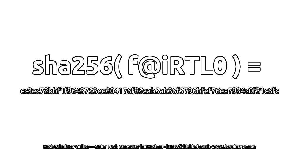 sha256( f@iRTL0 ) = cc3ec72bbf1f9643753ee304176f85aab5ab36f5796bfef76ea7934c0f31c6fc | unHash.co