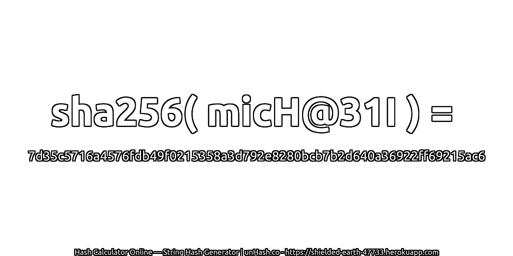 sha256( micH@31I ) = 7d35c5716a4576fdb49f0215358a3d792e8280bcb7b2d640a36922ff69215ac6 | unHash.co