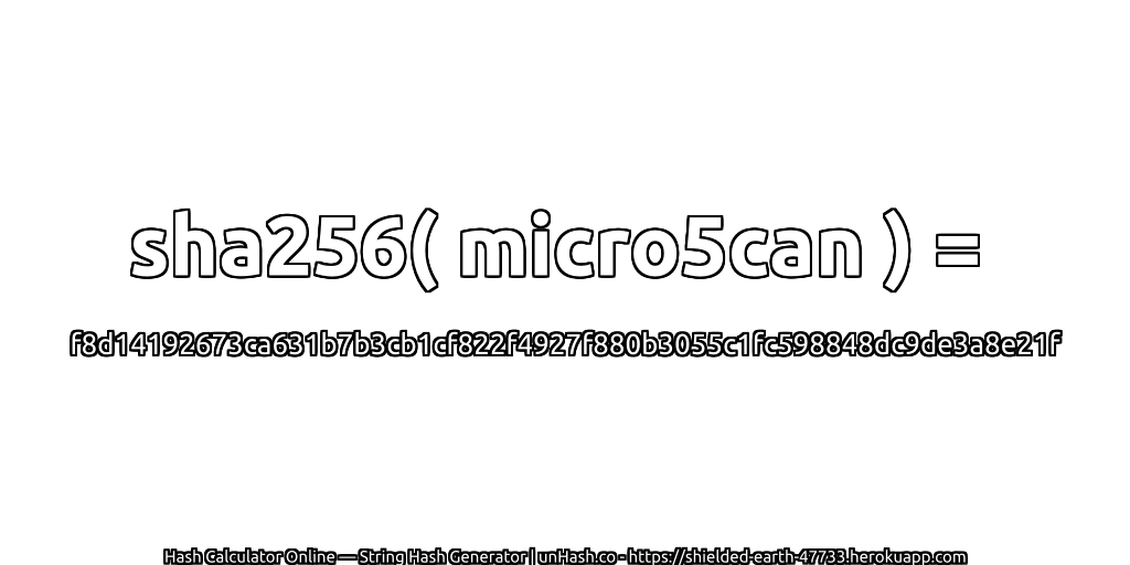 sha256( micro5can ) = f8d14192673ca631b7b3cb1cf822f4927f880b3055c1fc598848dc9de3a8e21f | unHash.co