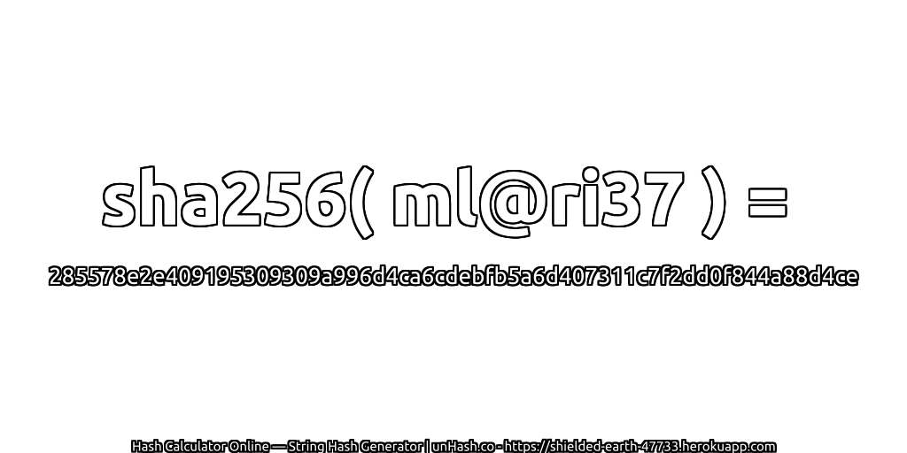 sha256( ml@ri37 ) = 285578e2e409195309309a996d4ca6cdebfb5a6d407311c7f2dd0f844a88d4ce | unHash.co