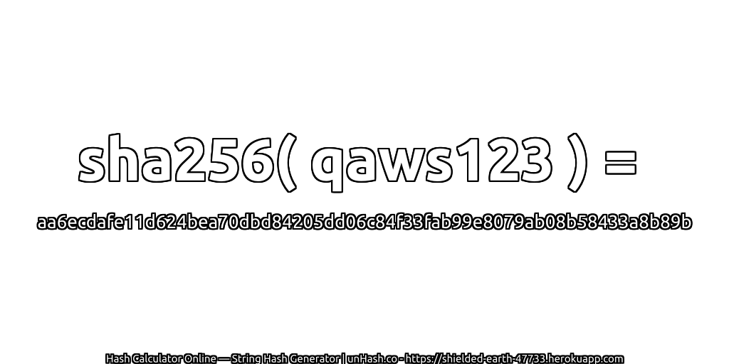 sha256( qaws123 ) = aa6ecdafe11d624bea70dbd84205dd06c84f33fab99e8079ab08b58433a8b89b | unHash.co