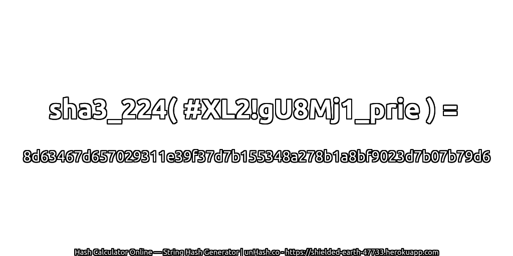 sha3_224( #XL2!gU8Mj1_prie ) = 8d63467d657029311e39f37d7b155348a278b1a8bf9023d7b07b79d6 | unHash.co